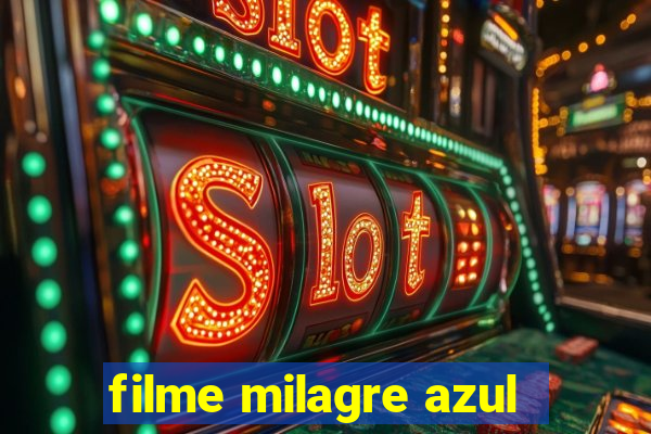 filme milagre azul